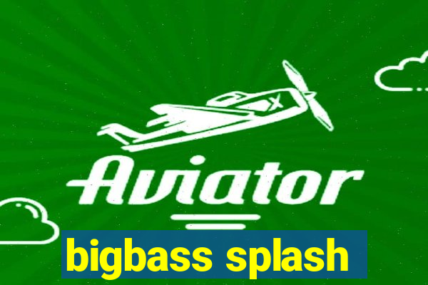 bigbass splash