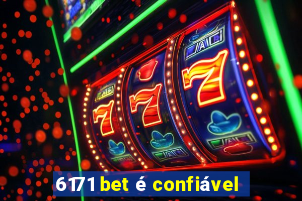 6171 bet é confiável