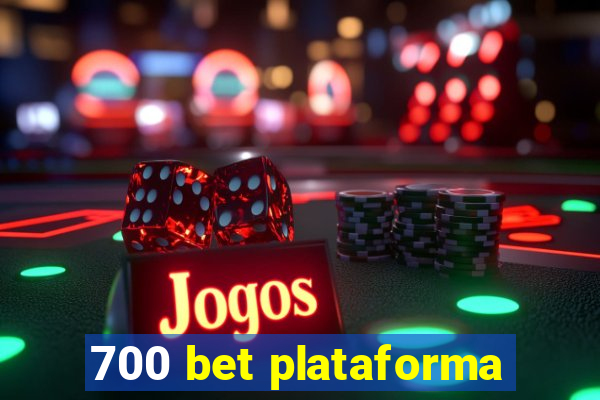 700 bet plataforma