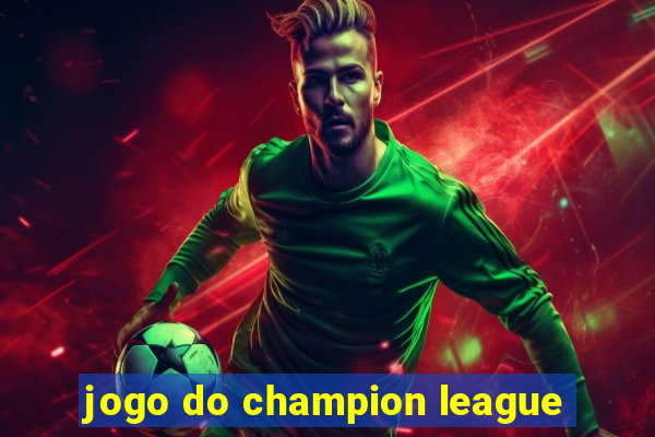 jogo do champion league