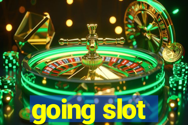 going slot