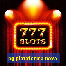 pg plataforma nova