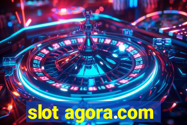 slot agora.com