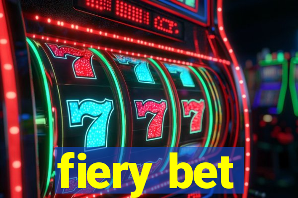 fiery bet