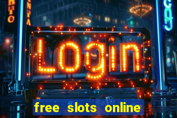 free slots online for free