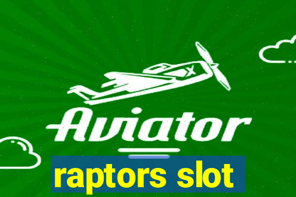 raptors slot