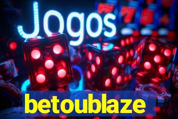 betoublaze