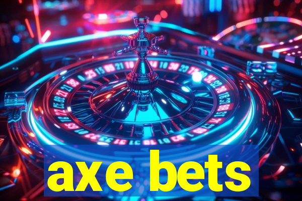 axe bets