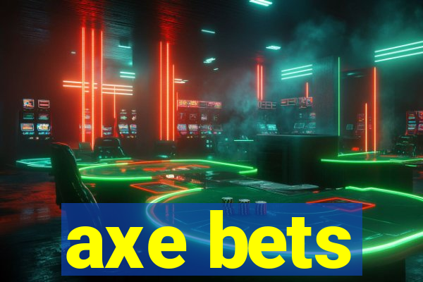 axe bets