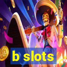 b slots