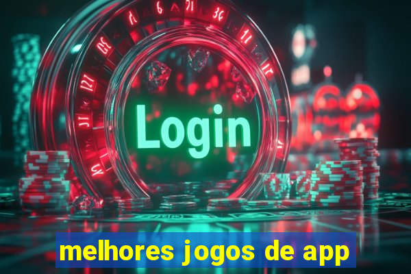 melhores jogos de app