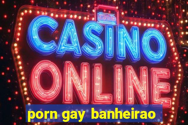 porn gay banheirao