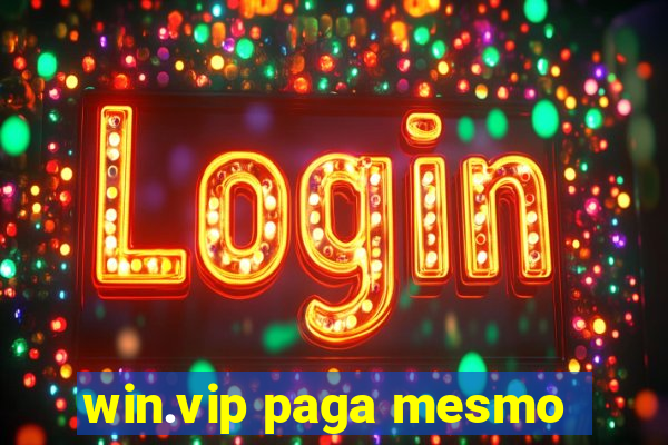 win.vip paga mesmo