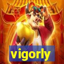 vigorly