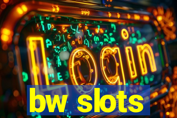 bw slots