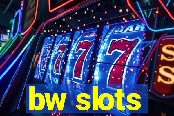 bw slots