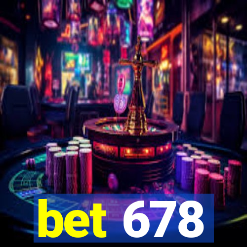 bet 678