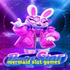 mermaid slot games