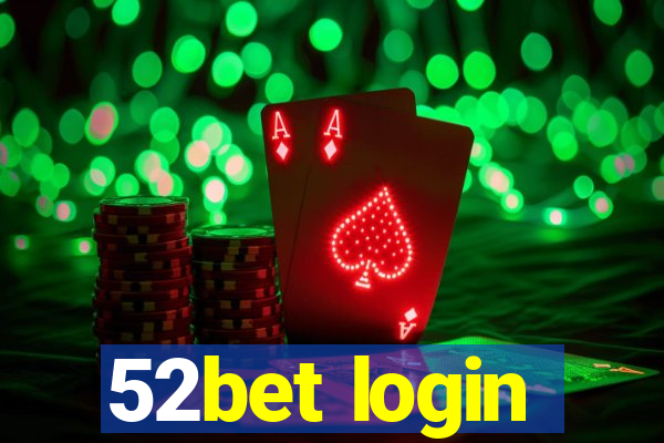 52bet login