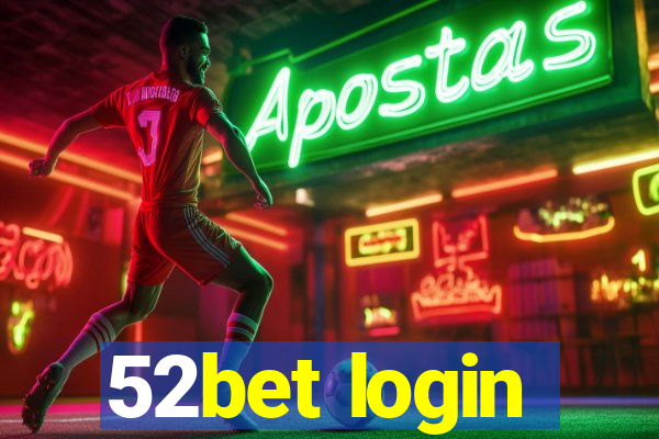 52bet login