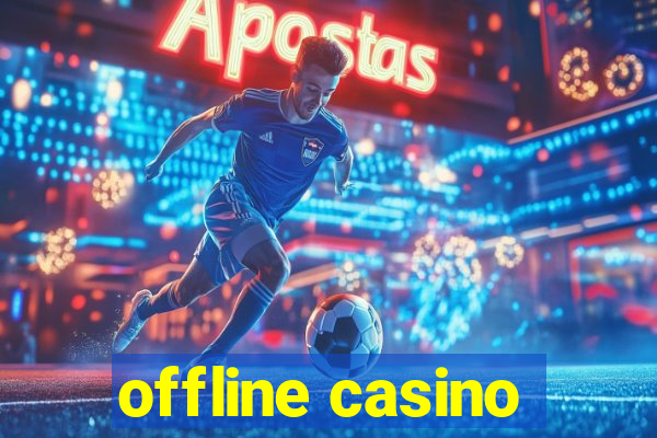 offline casino