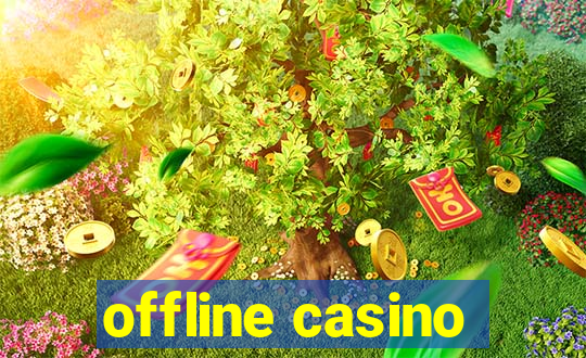 offline casino