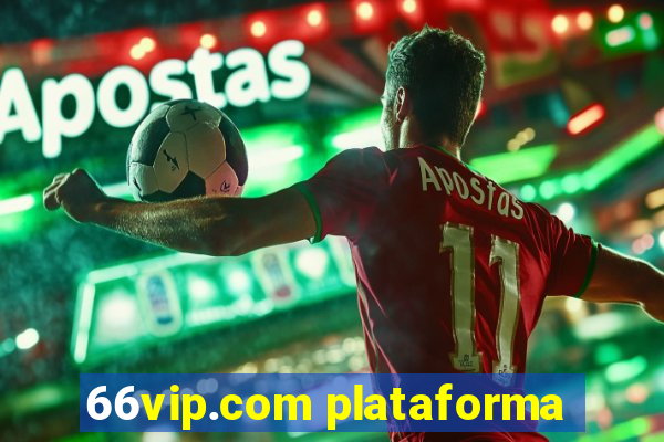 66vip.com plataforma