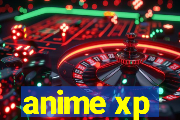 anime xp