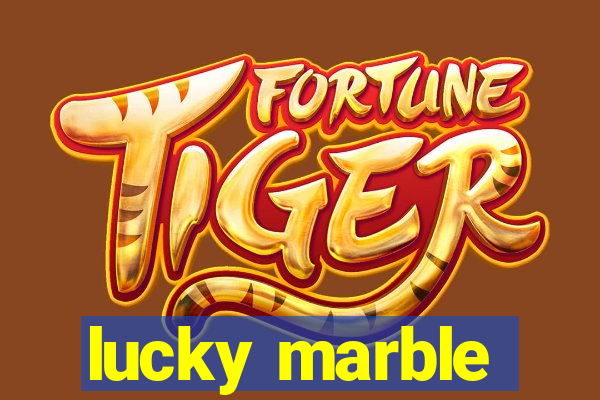 lucky marble