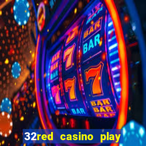 32red casino play slots roulette and blackjack