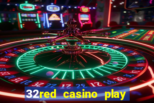 32red casino play slots roulette and blackjack