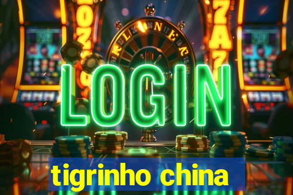 tigrinho china