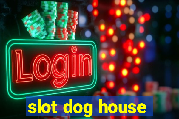 slot dog house