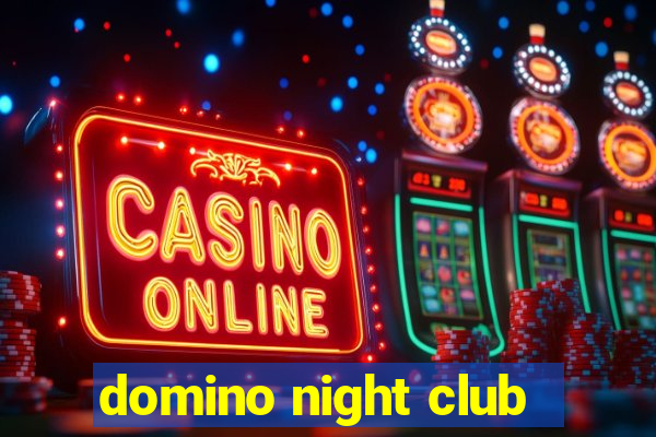 domino night club