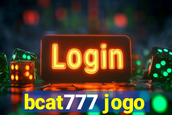 bcat777 jogo