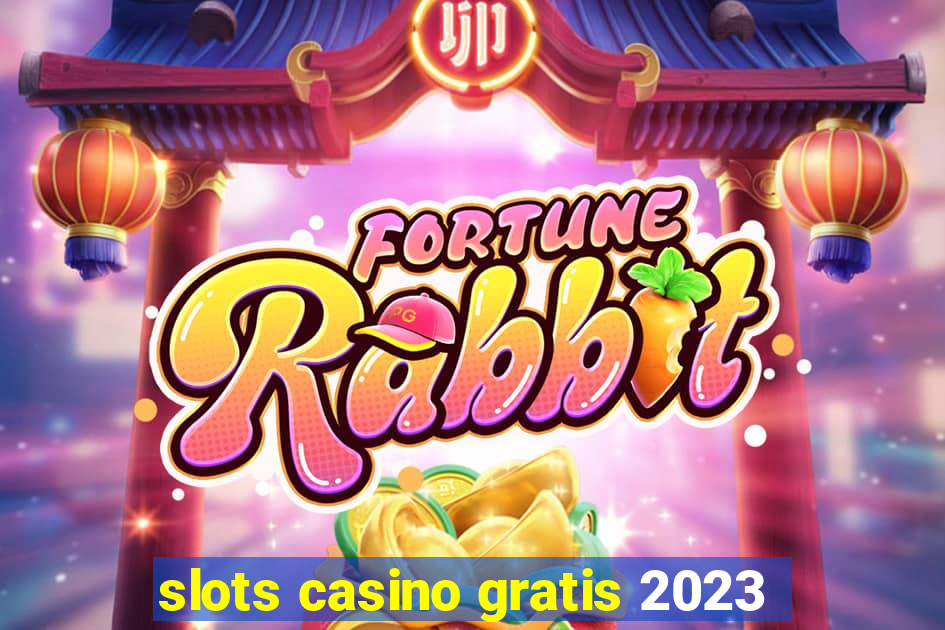 slots casino gratis 2023