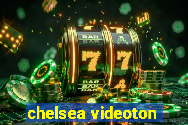 chelsea videoton