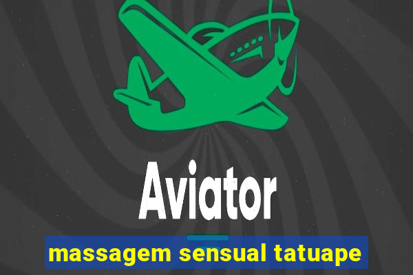 massagem sensual tatuape