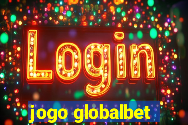 jogo globalbet