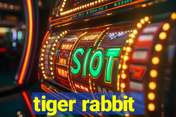 tiger rabbit