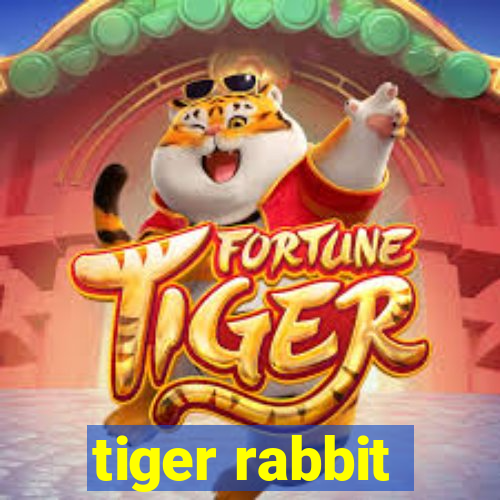 tiger rabbit