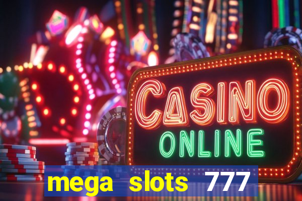 mega slots 777 casino apk