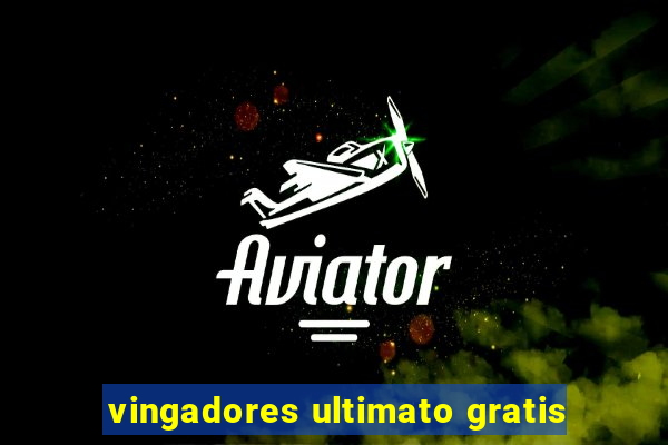 vingadores ultimato gratis