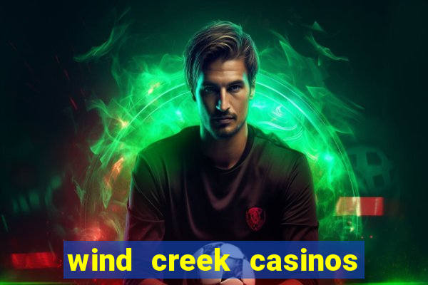 wind creek casinos in alabama