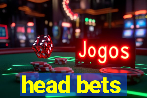 head bets