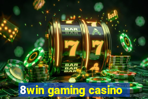 8win gaming casino