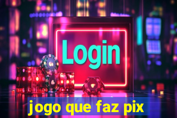 jogo que faz pix