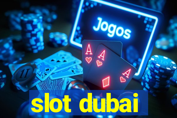 slot dubai