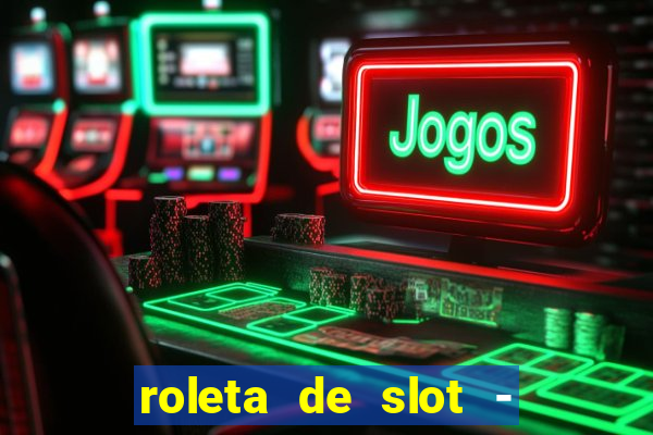 roleta de slot - estoril club