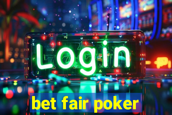 bet fair poker